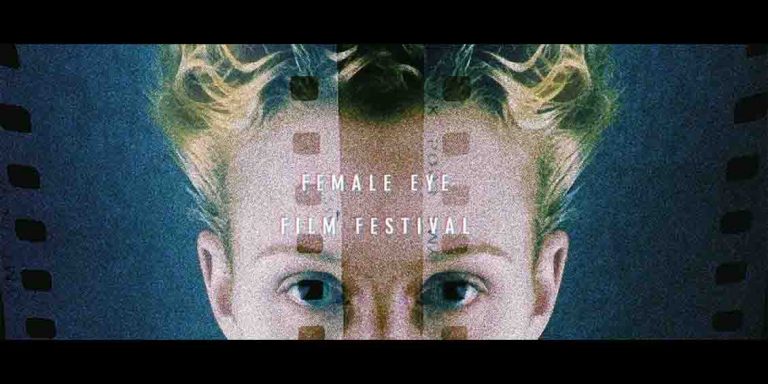 Convocatoria: Female Eye, Festival Internacional de Cine