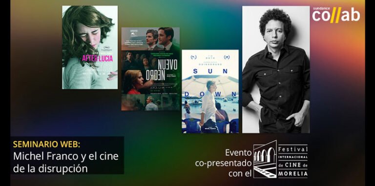 Seminario gratuito y online de Michel Franco, organizan Sundance y FICM (Morelia)