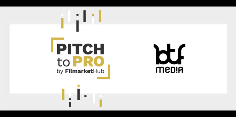 Convocatoria: Pitch to Pro de Filmarket Hub y BTF Media